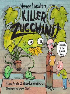 cover image of Never Insult a Killer Zucchini